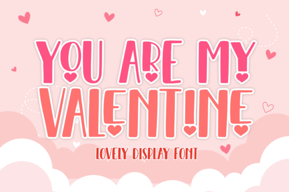 You Are My Valentine: The Display Font Built for Branding
